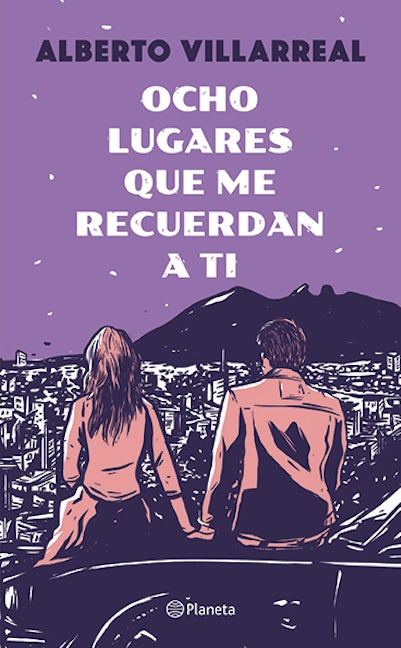 Book cover image for Ocho lugares que me recuerdan a ti / Eight Places That Remind Me of You ISBN: 9786070760174